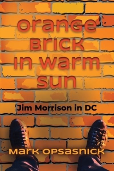 Cover for Mark Opsasnick · Orange Brick in Warm Sun (Paperback Book) (2023)