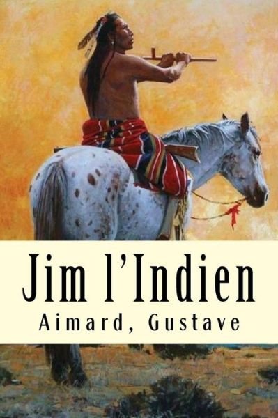 Cover for Aimard Gustave · Jim l'Indien (Taschenbuch) (2017)