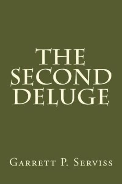 The Second Deluge - Garrett P Serviss - Bücher - Createspace Independent Publishing Platf - 9781975886660 - 29. August 2017