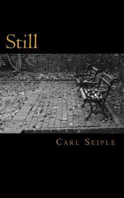 Cover for Carl E Seiple · Still (Paperback Book) (2018)