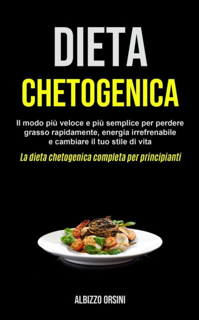 Cover for Albizzo Orsini · Dieta Chetogenica (Pocketbok) (2020)