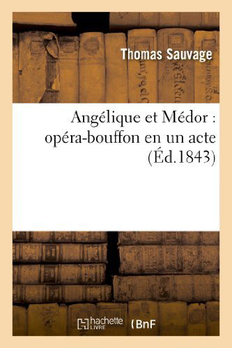 Cover for Sauvage-t · Angelique et Medor: Opera-bouffon en Un Acte (Paperback Book) [French edition] (2013)