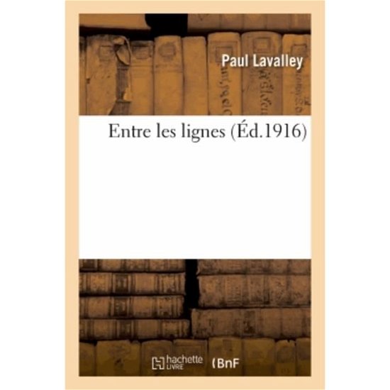 Cover for Lavalley-P · Entre Les Lignes (Pocketbok) (2018)
