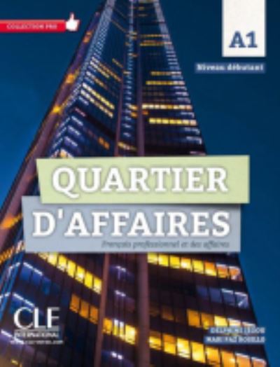 Quartier d'affaires: Livre de l'eleve A1 avec DVD-ROM - Delphine Jegou - Gra - Fernand Nathan - 9782090386660 - 1 lipca 2017