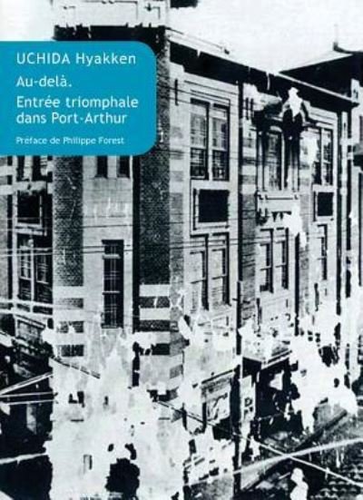 Cover for Uchida Hyakken · Au-Dela / Entree Triomphale Dans Port-Arthur (Paperback Bog) (2017)