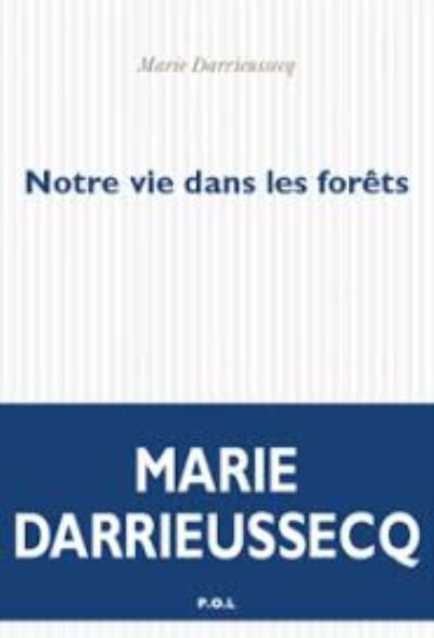 Notre vie dans les forets - Marie Darrieussecq - Merchandise - POL - 9782818043660 - 17. August 2017