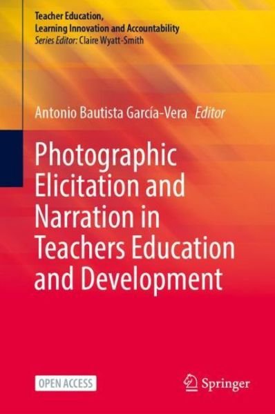 Photographic Elicitation and Narration in Teachers Education and Development - Teacher Education, Learning Innovation and Accountability (Paperback Book) [1st ed. 2023 edition] (2023)