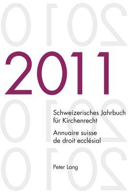 Cover for Schweizerisches Jahrbuch Fuer Kirchenrecht. Band 16 (2011)- Annuaire Suisse de Droit Ecclesial. Volume 16 (2011): Herausgegeben Im Auftrag Der Schweizerischen Vereinigung Fuer Evangelisches Kirchenrecht- Edite Sur Mandat de l'Association Suisse Pour Le Dr (Paperback Book) (2012)