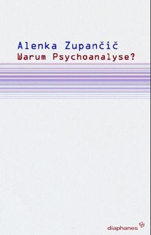Cover for Alenka Zupancic · Warum Psychoanalyse? (Bog)