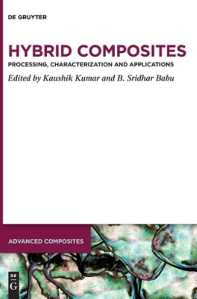 Hybrid Composites - Kaushik Kumar - Książki - de Gruyter - 9783110724660 - 24 października 2022