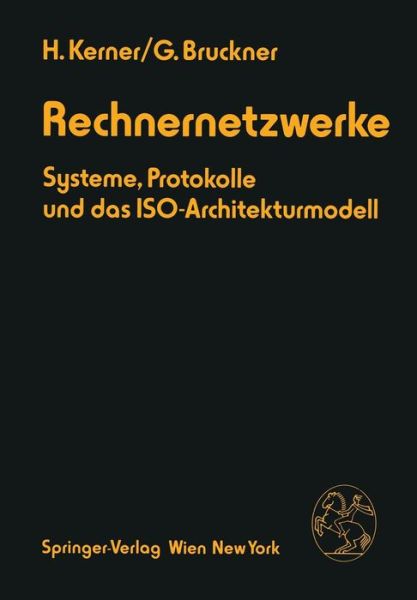 Rechnernetzwerke: Systeme, Protokolle Und Das Iso-Architekturmodell - Helmut Kerner - Books - Springer Verlag GmbH - 9783211816660 - December 31, 1980