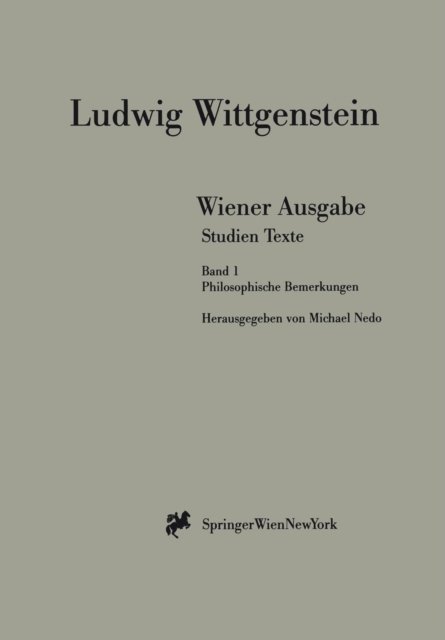 Wiener Ausgabe Studien Texte: Band 1: Philosophische Bemerkungen - L Wittgenstein - Books - Springer Verlag GmbH - 9783211832660 - September 8, 1999