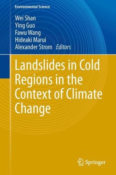 Cover for Wei Shan · Landslides in Cold Regions in the Context of Climate Change - Environmental Science (Innbunden bok) [2014 edition] (2013)