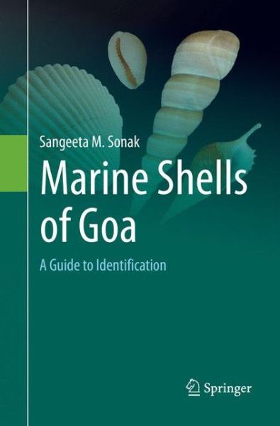 Cover for Sangeeta M. Sonak · Marine Shells of Goa: A Guide to Identification (Paperback Book) [Softcover reprint of the original 1st ed. 2017 edition] (2018)