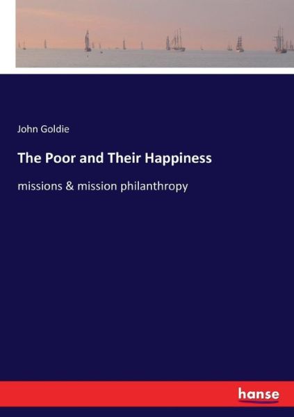 Cover for Goldie · The Poor and Their Happiness (Bok) (2017)