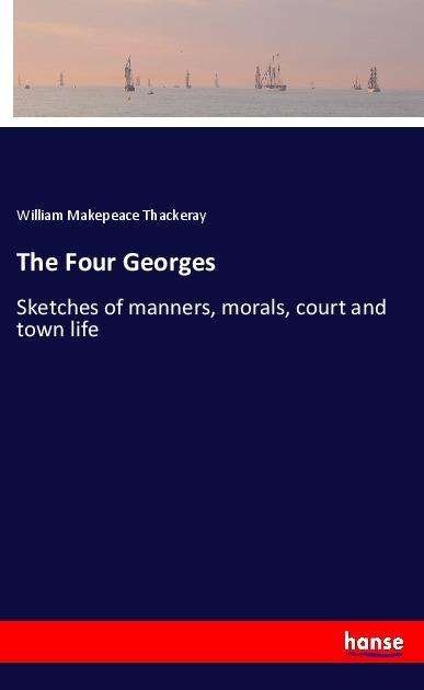 Cover for Thackeray · The Four Georges (Book)