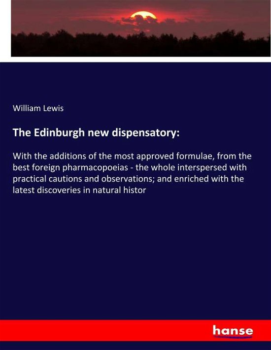 The Edinburgh new dispensatory: - Lewis - Bøker -  - 9783337732660 - 4. februar 2019