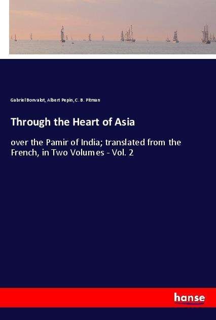 Through the Heart of Asia - Bonvalot - Libros -  - 9783337969660 - 