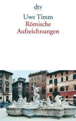 Cover for Uwe Timm · Dtv Tb.12766 Timm.römische Aufzeichnung (Buch)