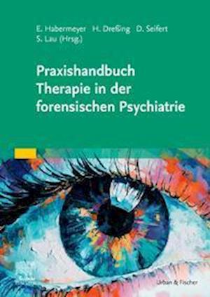 Cover for Harald Dreßing · Praxishandbuch Therapie in der Forensischen Psychiatrie und Psychologie (Paperback Book) (2021)