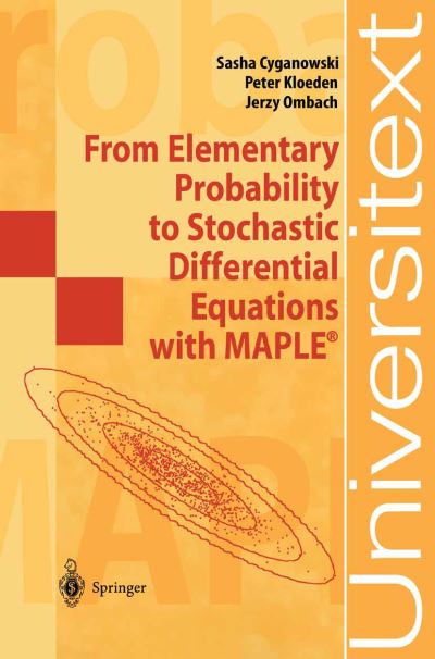 Cover for Sasha Cyganowski · From Elementary Probability to Stochastic Differential Equations with Maple - Universitext (Paperback Book) [Softcover Reprint of the Original 1st Ed. 2002 edition] (2001)