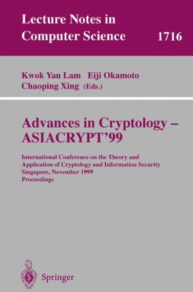 Cover for K Y Lam · Advances in Cryptology - Asiacrypt'99: International Conference on the Theory and Application of Cryptology and Information Security, Singapore, November 14-18, 1999 Proceedings - Lecture Notes in Computer Science (Paperback Book) (1999)