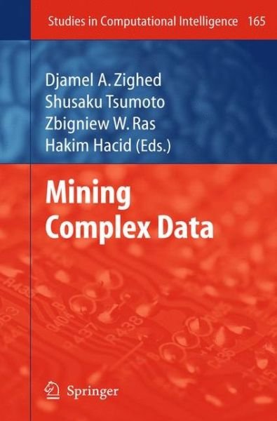 Cover for Djamel a Zighed · Mining Complex Data - Studies in Computational Intelligence (Hardcover Book) [2009 edition] (2008)