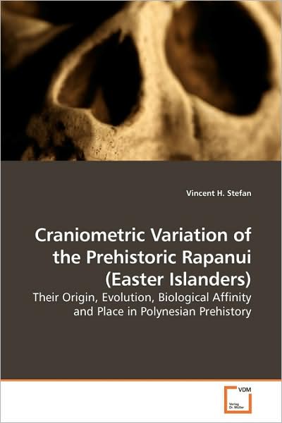 Cover for Vincent H. Stefan · Craniometric Variation of the Prehistoric Rapanui (Easter Islanders): Their Origin, Evolution, Biological Affinity and Place in Polynesian Prehistory (Paperback Book) (2009)