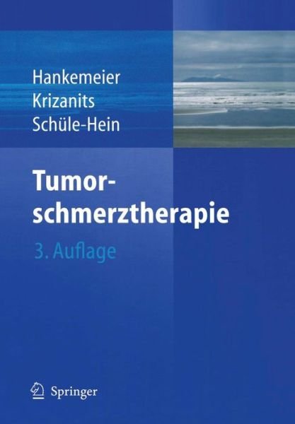 Cover for Ulrich B Hankemeier · Tumorschmerztherapie (Paperback Book) [3rd 3. Aufl. 2004. Softcover Reprint of the Origin edition] (2014)