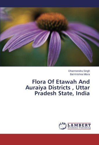 Cover for Bal Krishna Misra · Flora of Etawah and Auraiya Districts , Uttar Pradesh State, India (Pocketbok) (2014)