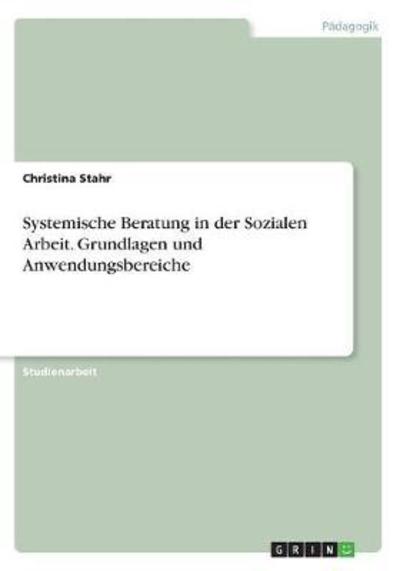 Cover for Stahr · Systemische Beratung in der Sozia (Book)