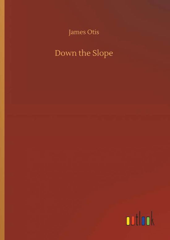 Cover for Otis · Down the Slope (Book) (2018)
