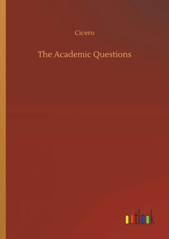 The Academic Questions - Cicero - Boeken -  - 9783734032660 - 20 september 2018