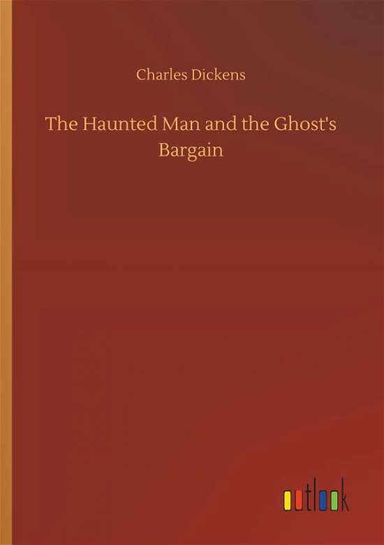 The Haunted Man and the Ghost's - Dickens - Livros -  - 9783734058660 - 25 de setembro de 2019