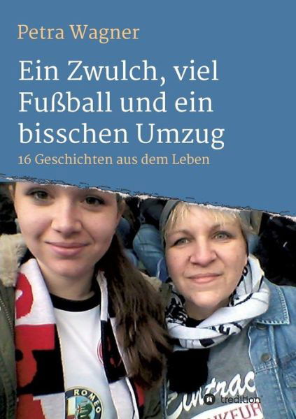 Ein Zwulch, viel Fußball und ein - Wagner - Livres -  - 9783734595660 - 29 juin 2017