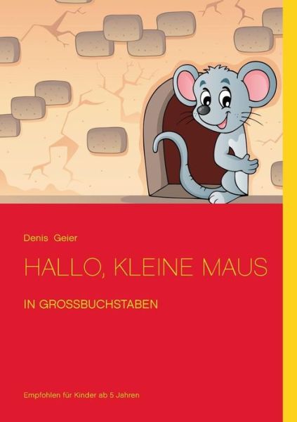 Cover for Denis Geier · Hallo, Kleine Maus (Paperback Book) [German edition] (2014)