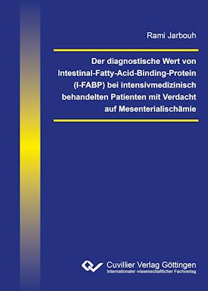 Cover for Rami Jarbouh · Der diagnostische Wert von Intestinal-Fatty-Acid-Binding-Protein (I-FABP) bei intensivmedizinisch behandelten Patienten mit Verdacht auf Mesenterialischämie (Paperback Book) (2020)