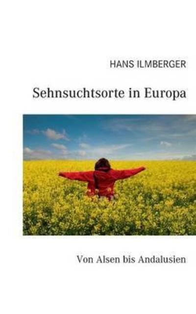 Cover for Ilmberger · Sehnsuchtsorte in Europa (Bog) (2015)