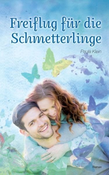 Cover for Klein · Freiflug für die Schmetterlinge (Bog) (2017)