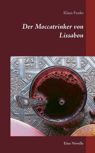 Cover for Funke · Der Moccatrinker von Lissabon (Buch) (2019)
