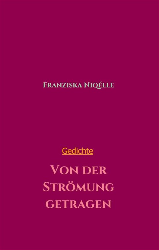 Cover for Niqélle · Von der Strömung getragen (Book) (2019)