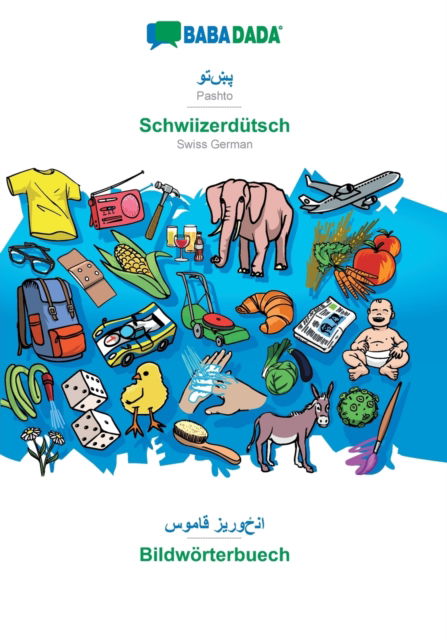 Cover for Babadada Gmbh · BABADADA, Pashto (in arabic script) - Schwiizerdutsch, visual dictionary (in arabic script) - Bildwoerterbuech: Pashto (in arabic script) - Swiss German, visual dictionary (Paperback Book) (2020)