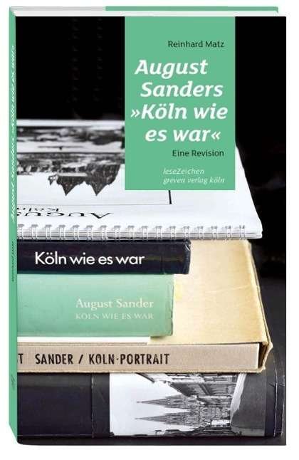 Cover for Matz · August Sanders 'Köln wie es war' (Book)
