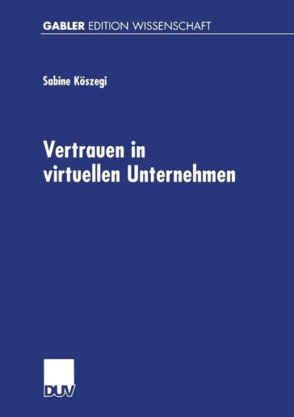 Sabine Theresia Koeszegi · Vertrauen in Virtuellen Unternehmen (Paperback Book) [2001 edition] (2001)