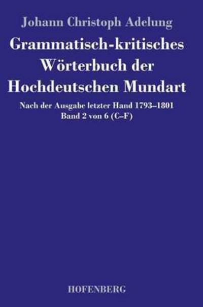 Cover for Johann Christoph Adelung · Grammatisch-kritisches Worterbuch Der Hochdeutschen Mundart (Hardcover Book) (2014)