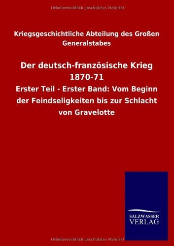 Cover for Kriegsgeschichtliche Abteilung Des Gross · Der Deutsch-Franzosische Krieg 1870-71 (Taschenbuch) [German edition] (2013)