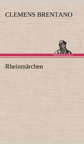 Cover for Clemens Brentano · Rheinmarchen (Hardcover Book) [German edition] (2012)