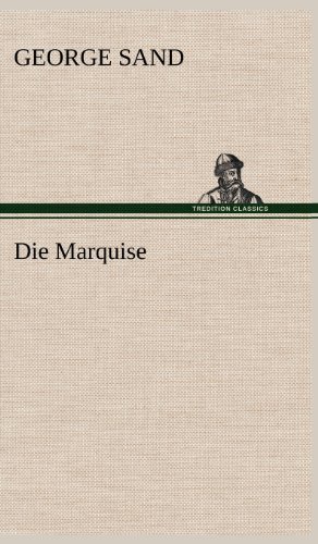 Cover for George Sand · Die Marquise (Innbunden bok) [German edition] (2012)
