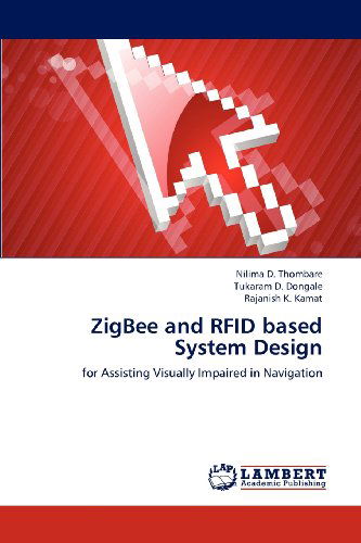 Cover for Rajanish K. Kamat · Zigbee and Rfid Based System Design: for Assisting Visually Impaired in Navigation (Paperback Book) (2012)