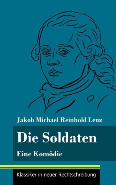 Cover for Jakob Michael Reinhold Lenz · Die Soldaten (Hardcover Book) (2021)